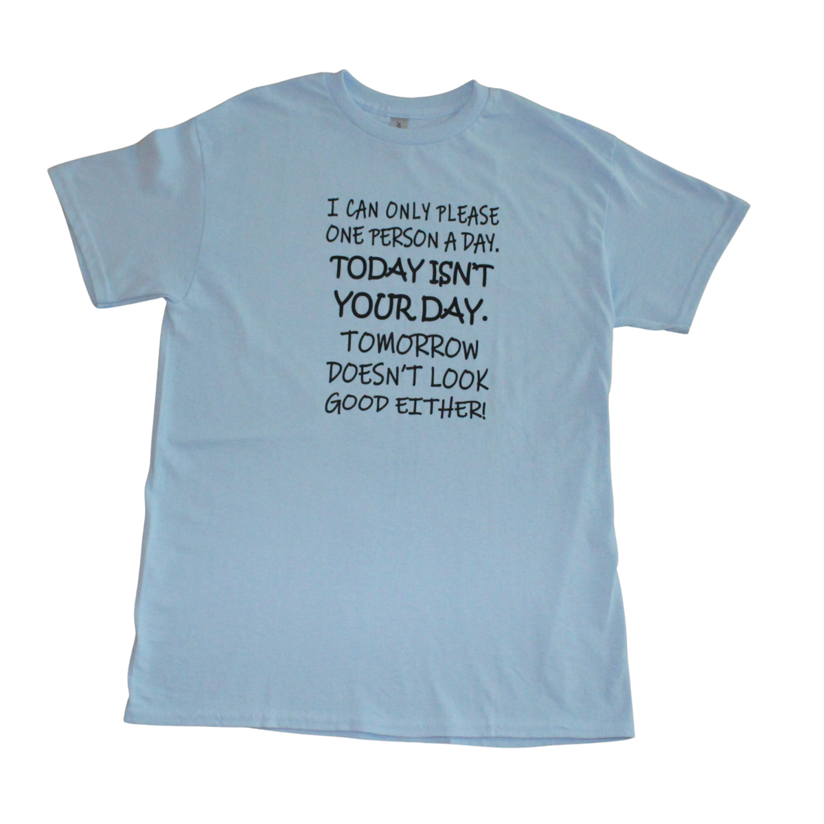 Light blue t-shirt with humorous text on a white background, front view, crew neck