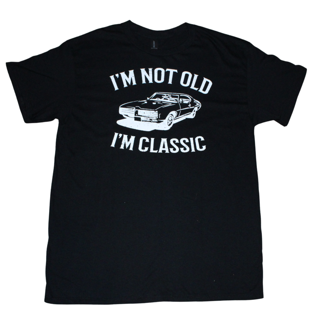 "I'm Not Old I'm Classic funny humor t-shirt on black tee, front view"
