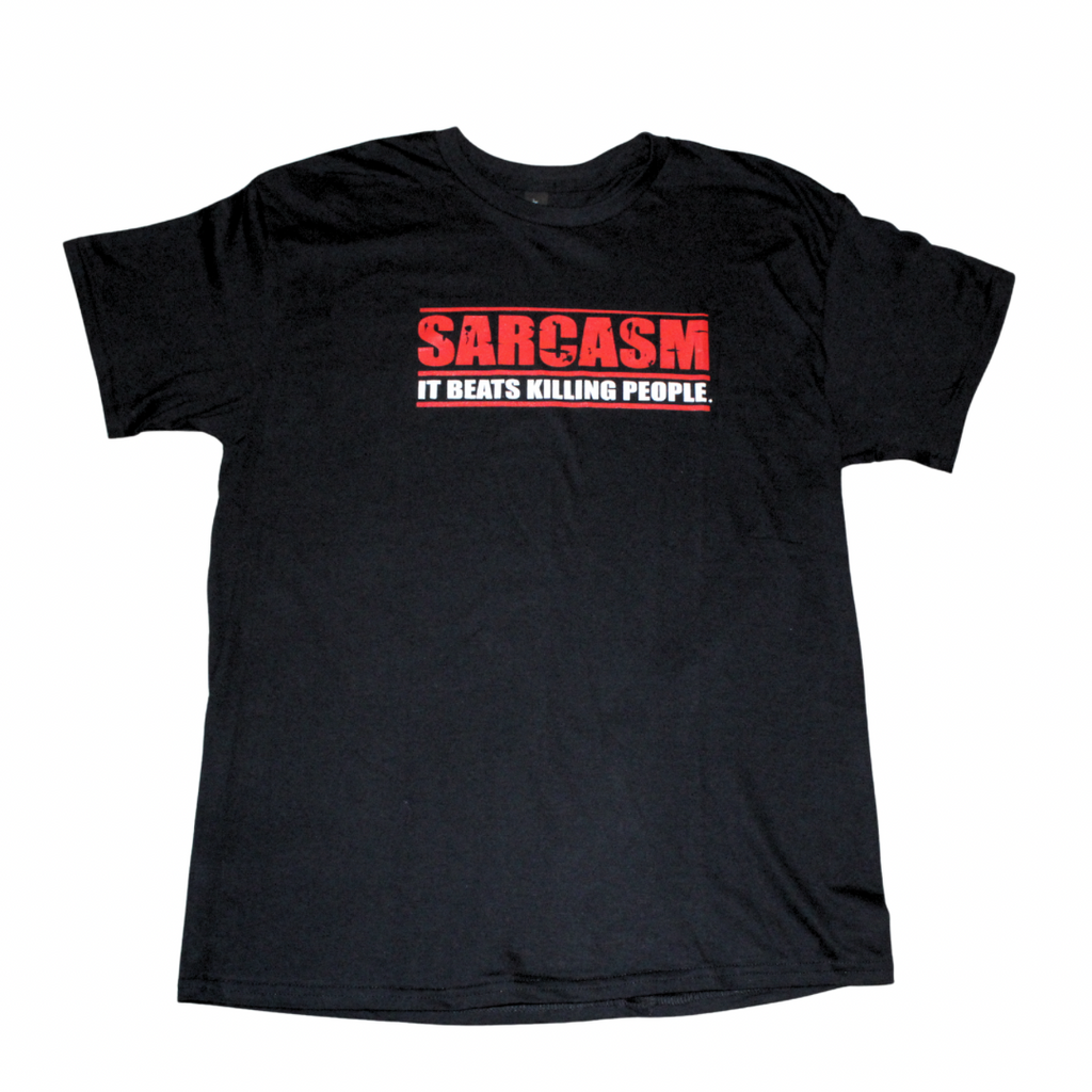 Sarcasm It Beats Killing People funny humor t-shirt on black tee, front view, crew neck