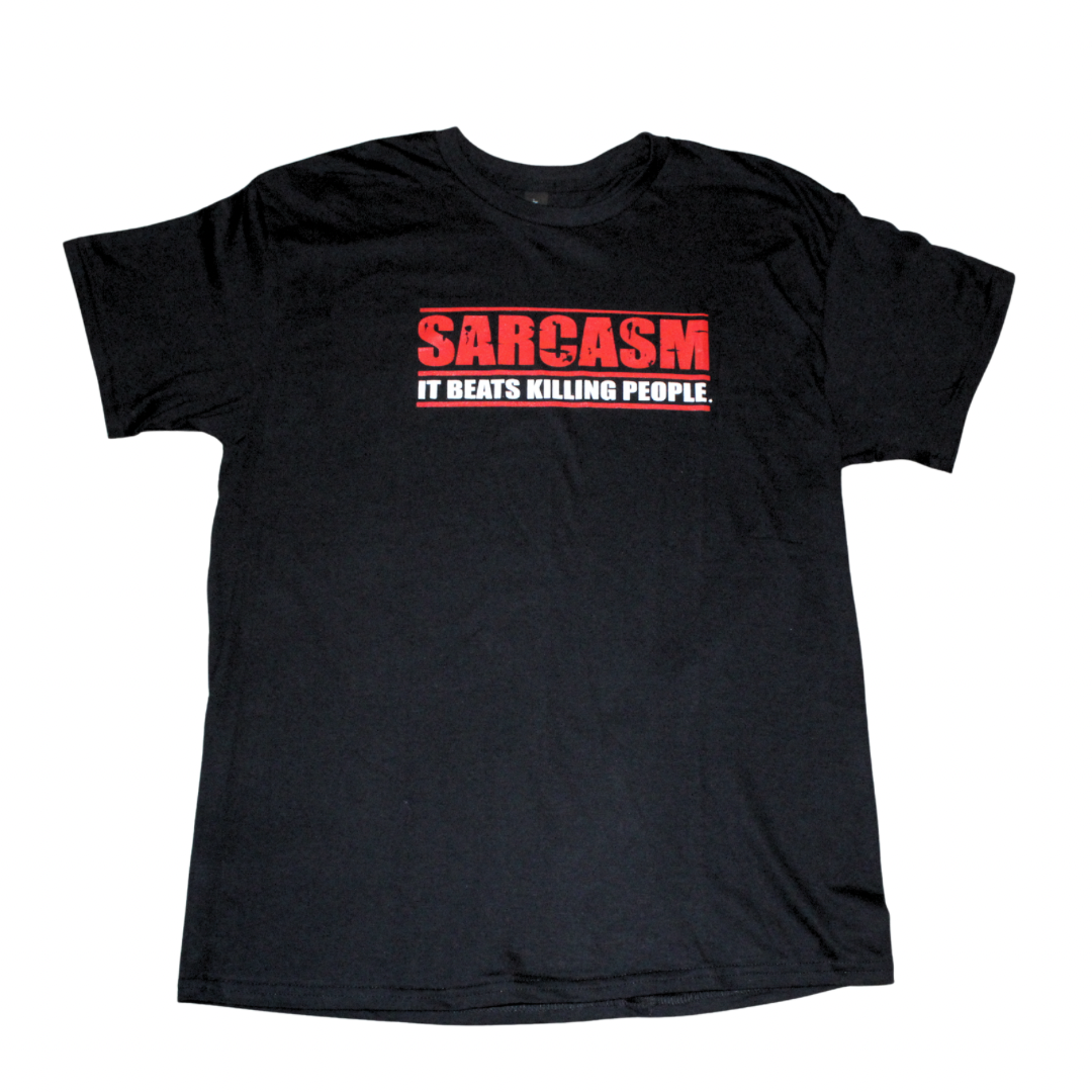 Sarcasm It Beats Killing People funny humor t-shirt on black tee, front view, crew neck