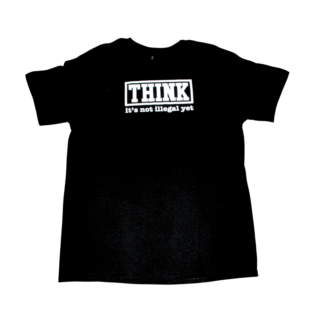 Black t-shirt with 'THINK it's not illegal yet' text, round neck tee, front view
